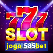 jogo 585bet